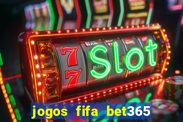 jogos fifa bet365 8 minutos